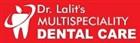 Dr Lalit’s Multispeciality Dental Clinic